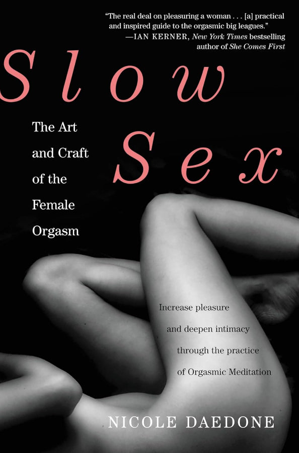 Book cover of 'Slow Sex' by Nicole Daedone with a black and white image of a woman's legs.
