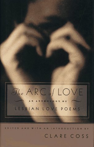 The Arc of Love: An Anthology of Lesbian Love Poems
